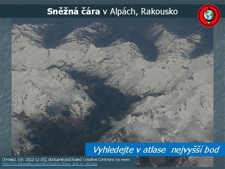 Sněžná čára v Alpách, Rakousko Vyhledejte v atlase nejvyšší bod Chmee 2, [cit. 2012