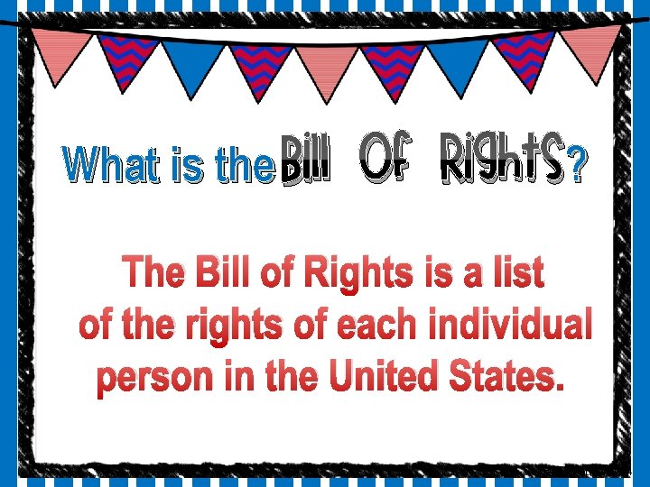 What is the Bill of Rights? ? The Bill of Rights is a list