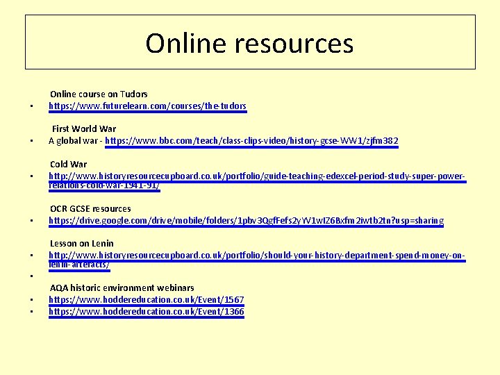 Online resources Online course on Tudors • https: //www. futurelearn. com/courses/the-tudors First World War