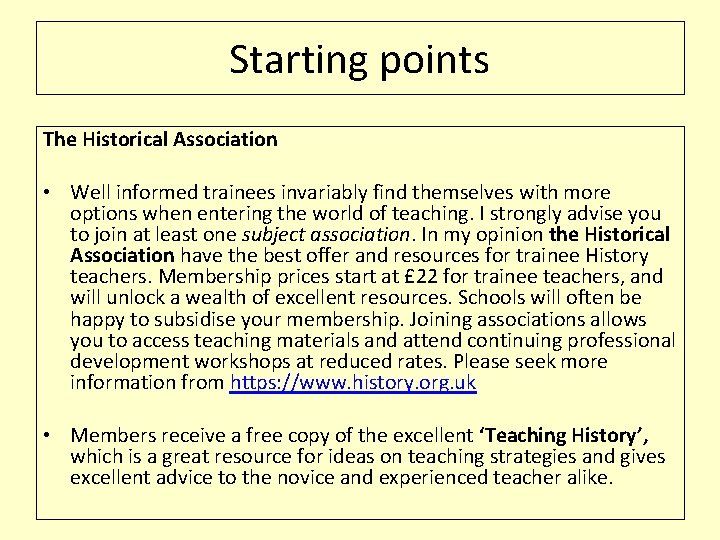 Starting points The Historical Association • Well informed trainees invariably find themselves with more