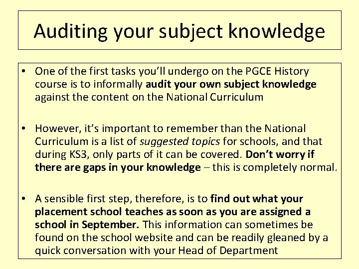 Auditing your subject knowledge • One of the first tasks you’ll undergo on the