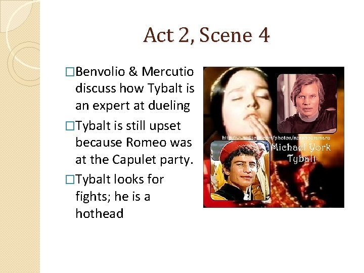 Act 2, Scene 4 �Benvolio & Mercutio discuss how Tybalt is an expert at
