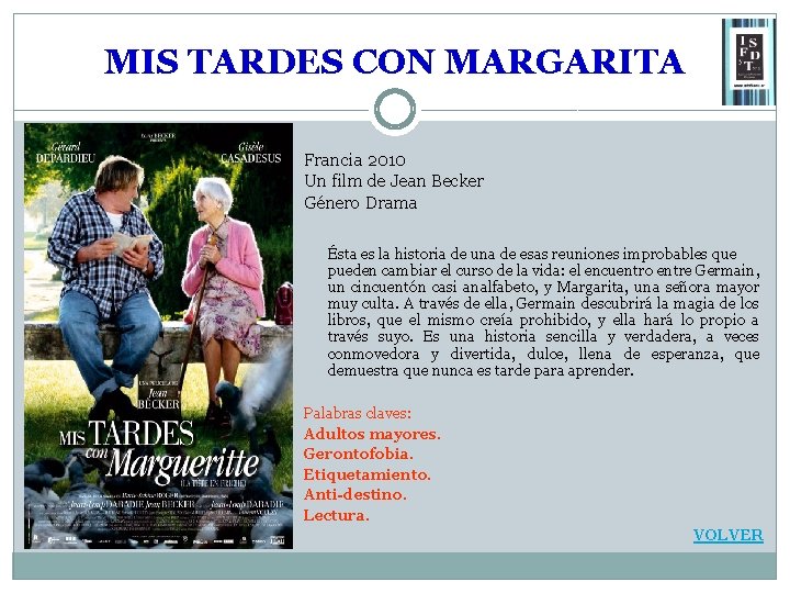 MIS TARDES CON MARGARITA Francia 2010 Un film de Jean Becker Género Drama Ésta