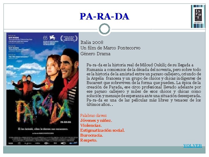 PA-RA-DA Italia 2008 Un film de Marco Pontecorvo Género Drama Pa-ra-da es la historia