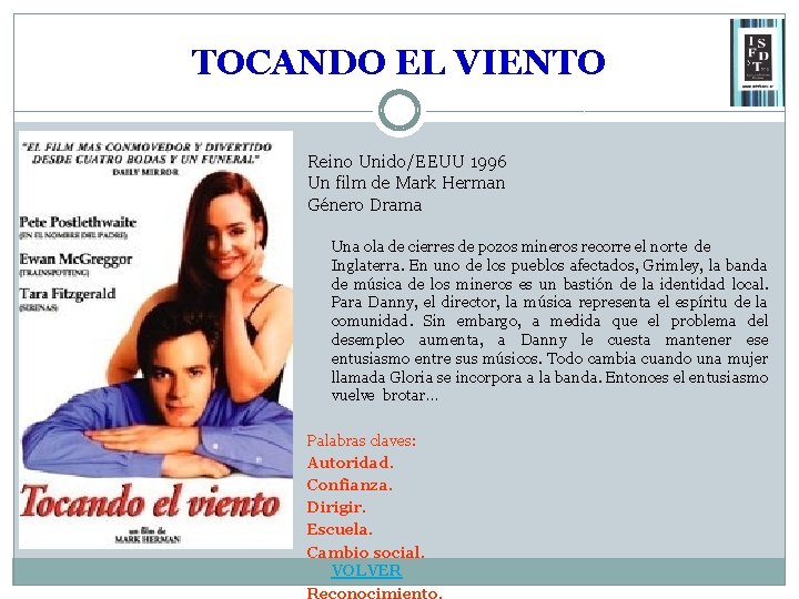 TOCANDO EL VIENTO Reino Unido/EEUU 1996 Un film de Mark Herman Género Drama Una