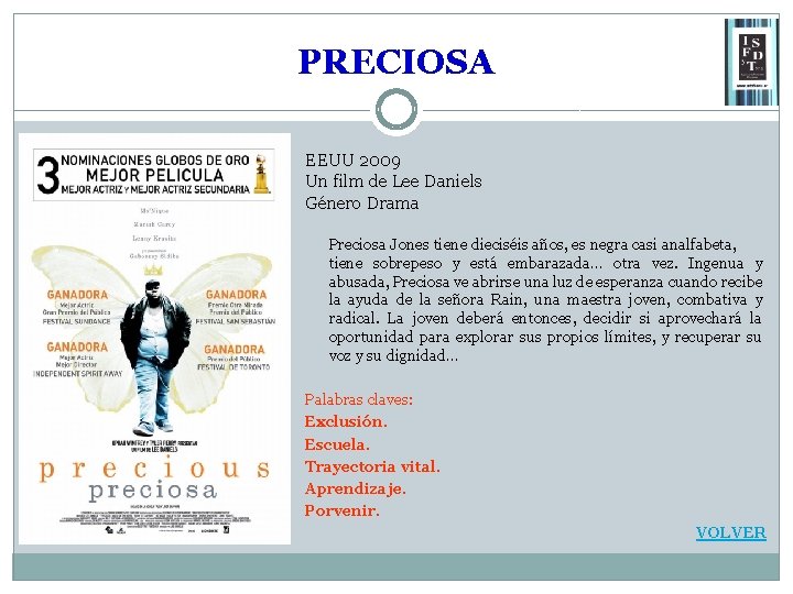 PRECIOSA EEUU 2009 Un film de Lee Daniels Género Drama Preciosa Jones tiene dieciséis