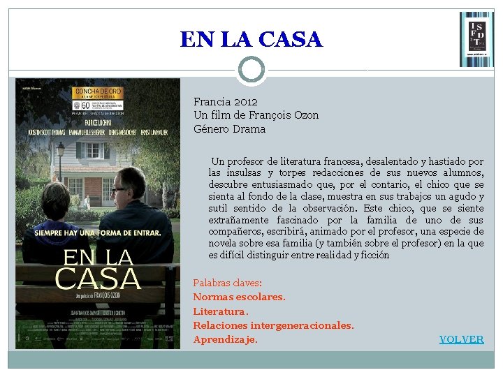 EN LA CASA Francia 2012 Un film de François Ozon Género Drama Un profesor