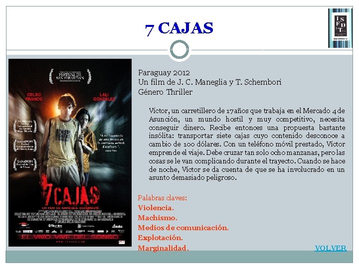 7 CAJAS Paraguay 2012 Un film de J. C. Maneglia y T. Schembori Género