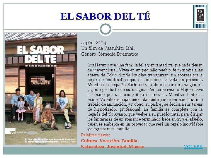 EL SABOR DEL TÉ Japón 2004 Un film de Katsuhito Ishii Género Comedia Dramática