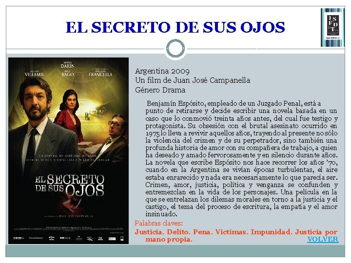 EL SECRETO DE SUS OJOS Argentina 2009 Un film de Juan José Campanella Género
