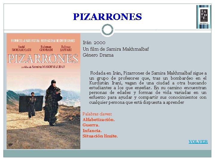 PIZARRONES Irán 2000 Un film de Samira Makhmalbaf Género Drama Rodada en Irán, Pizarrones