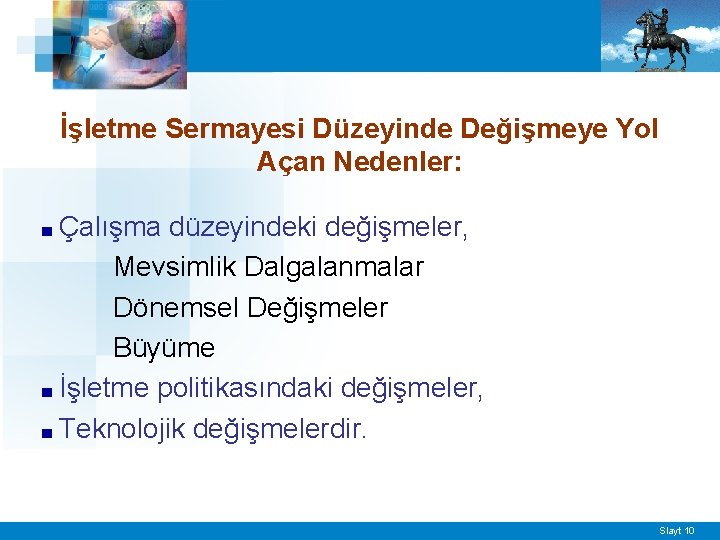 İşletme Sermayesi Düzeyinde Değişmeye Yol Açan Nedenler: Çalışma düzeyindeki değişmeler, Mevsimlik Dalgalanmalar Dönemsel Değişmeler