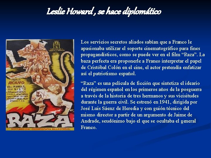 Leslie Howard , se hace diplomático Los servicios secretos aliados sabían que a Franco