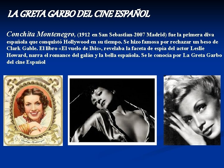 LA GRETA GARBO DEL CINE ESPAÑOL Conchita Montenegro, (1912 en San Sebastian-2007 Madrid) fue