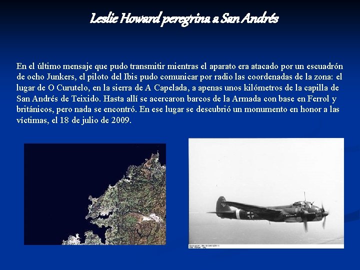 Leslie Howard peregrina a San Andrés En el último mensaje que pudo transmitir mientras