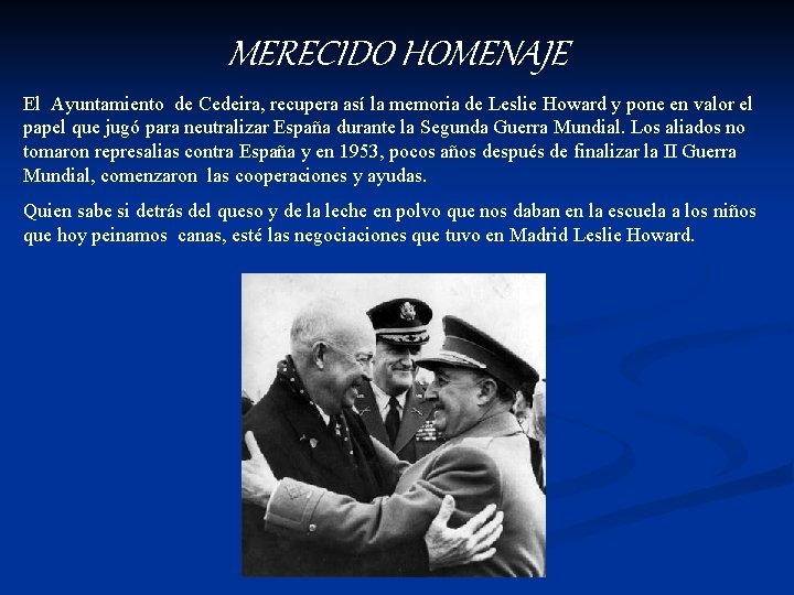 MERECIDO HOMENAJE El Ayuntamiento de Cedeira, recupera así la memoria de Leslie Howard y