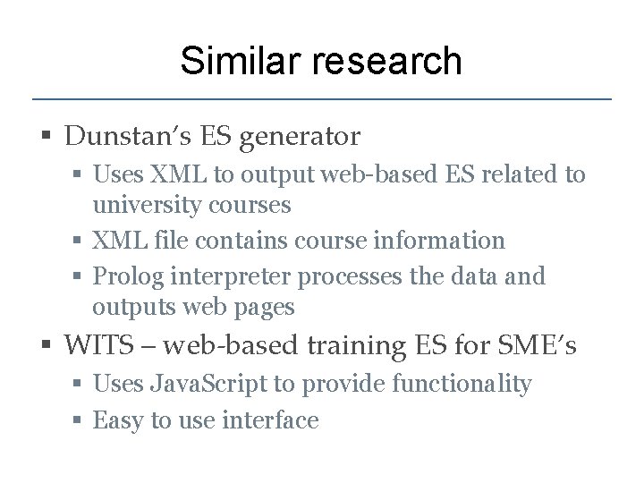 Similar research § Dunstan’s ES generator § Uses XML to output web-based ES related