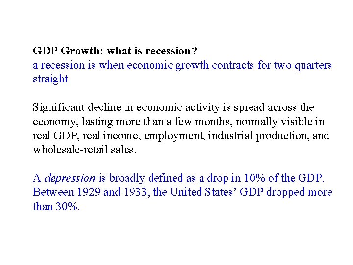 GDP Growth: what is recession? a recession is when economic growth contracts for two