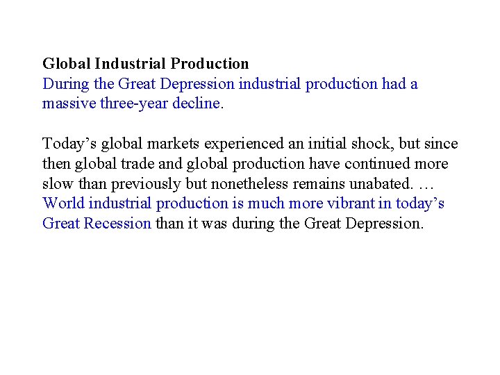 Global Industrial Production During the Great Depression industrial production had a massive three-year decline.