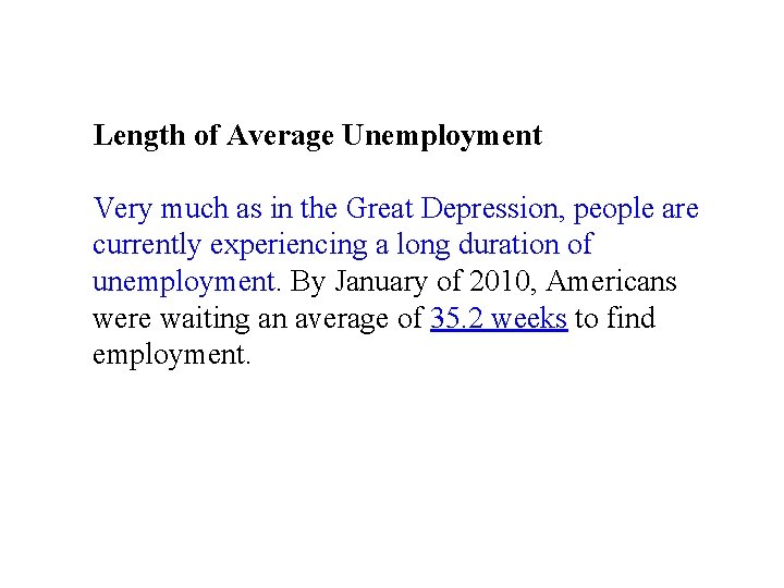 Length of Average Unemployment Very much as in the Great Depression, people are currently