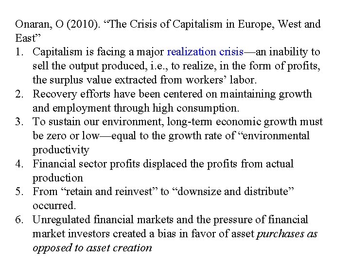 Onaran, O (2010). “The Crisis of Capitalism in Europe, West and East” 1. Capitalism