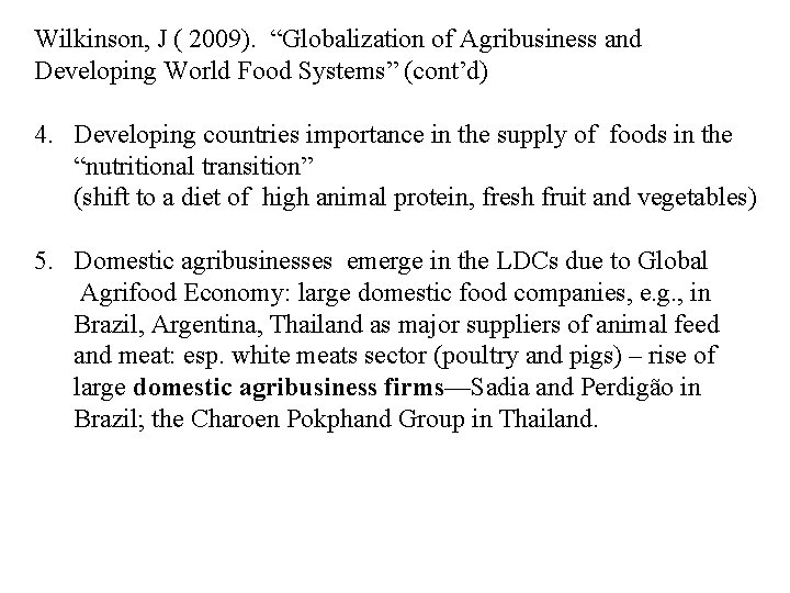 Wilkinson, J ( 2009). “Globalization of Agribusiness and Developing World Food Systems” (cont’d) 4.