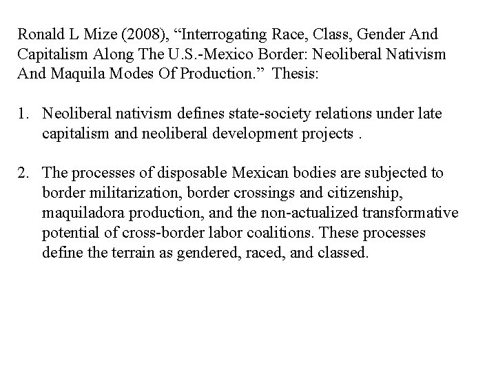 Ronald L Mize (2008), “Interrogating Race, Class, Gender And Capitalism Along The U. S.