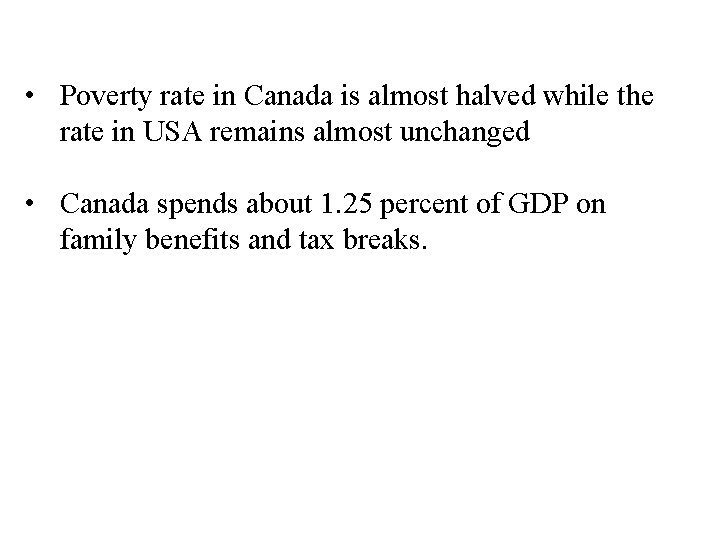  • Poverty rate in Canada is almost halved while the rate in USA