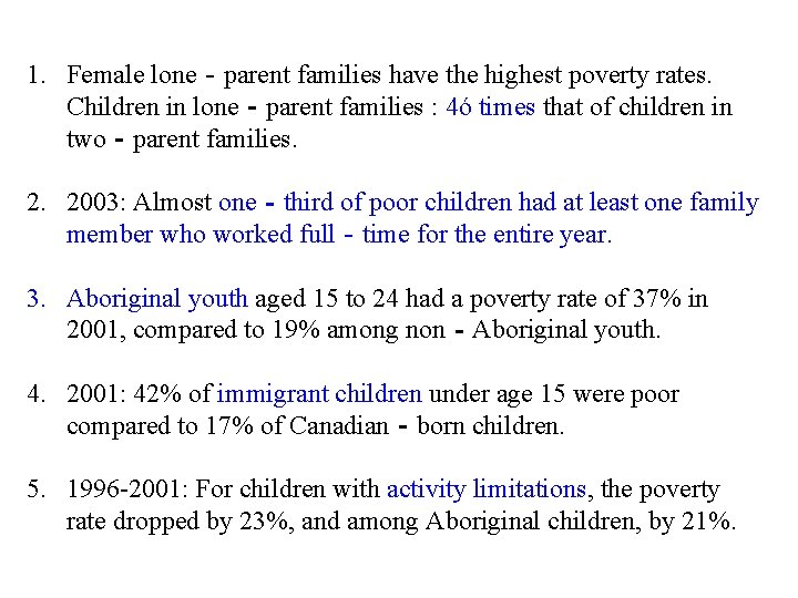 1. Female lone‐parent families have the highest poverty rates. Children in lone‐parent families :