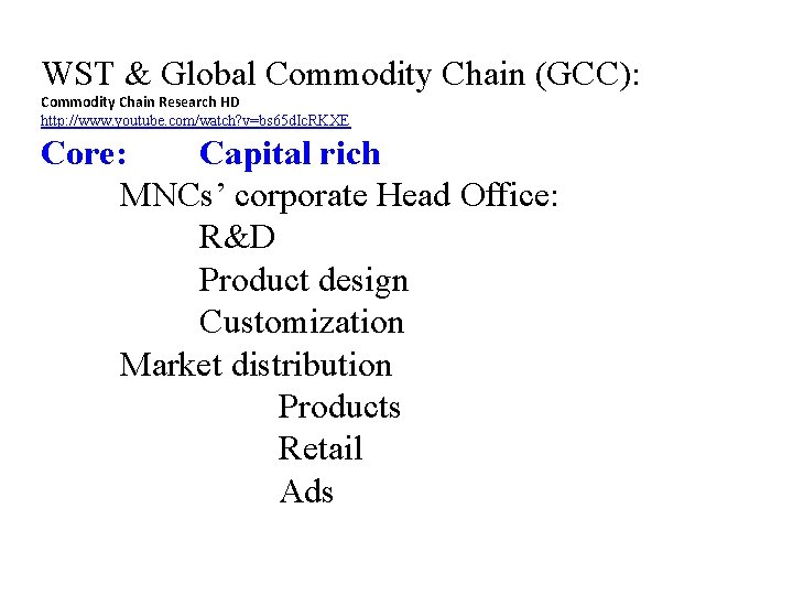 WST & Global Commodity Chain (GCC): Commodity Chain Research HD http: //www. youtube. com/watch?