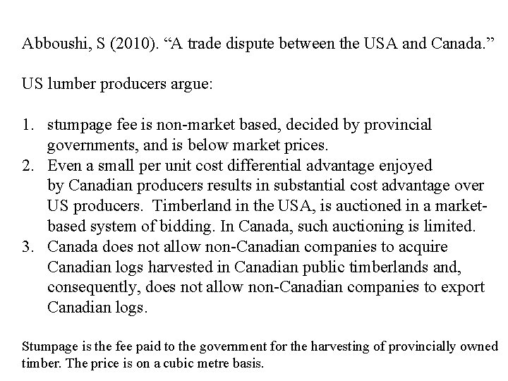 Abboushi, S (2010). “A trade dispute between the USA and Canada. ” US lumber