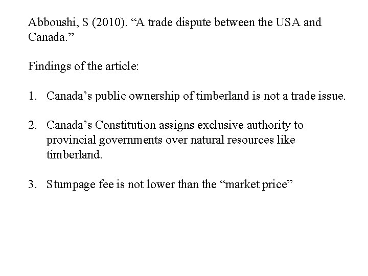 Abboushi, S (2010). “A trade dispute between the USA and Canada. ” Findings of