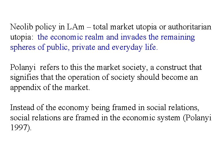 Neolib policy in LAm – total market utopia or authoritarian utopia: the economic realm