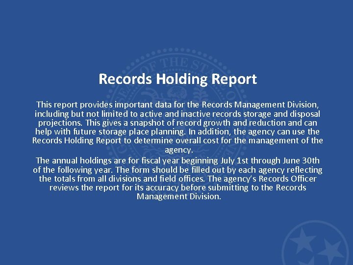Records Holding Report This report provides important data for the Records Management Division, including Records Holding Report This report provides important data for the Records Management Division, including