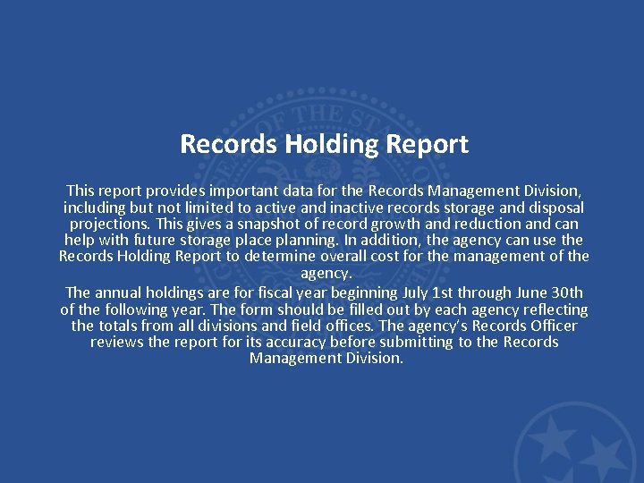 Records Holding Report This report provides important data for the Records Management Division, including