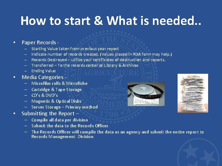 How to start & What is needed. . • Paper Records – – –