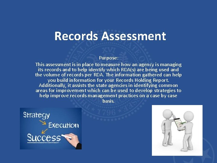 Records Assessment Purpose: This assessment is in place to measure how an agency is