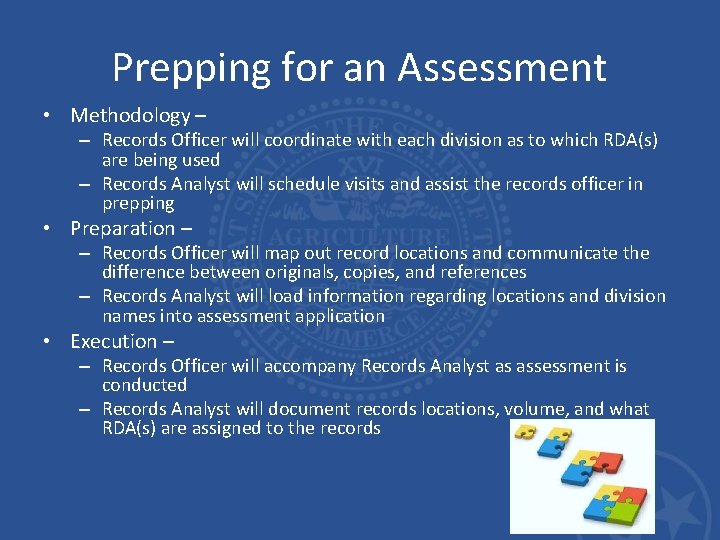 Prepping for an Assessment • Methodology – – Records Officer will coordinate with each