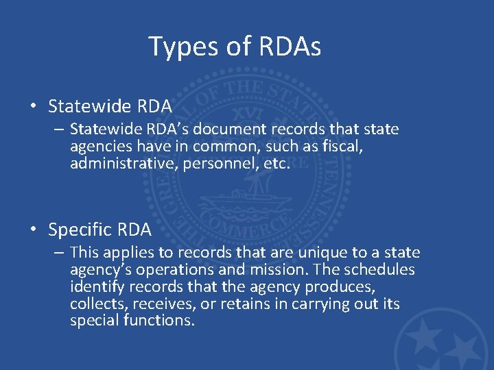 Types of RDAs • Statewide RDA – Statewide RDA’s document records that state agencies Types of RDAs • Statewide RDA – Statewide RDA’s document records that state agencies