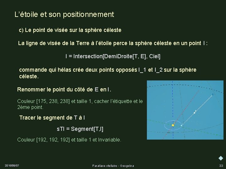 L’étoile et son positionnement c) Le point de visée sur la sphère céleste I