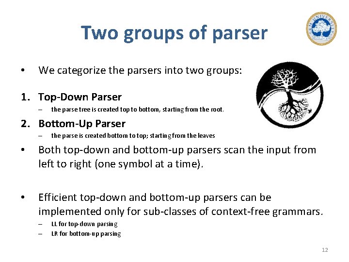 Two groups of parser • We categorize the parsers into two groups: 1. Top-Down