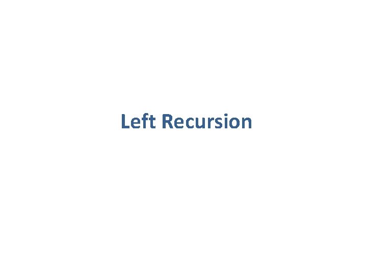 Left Recursion 