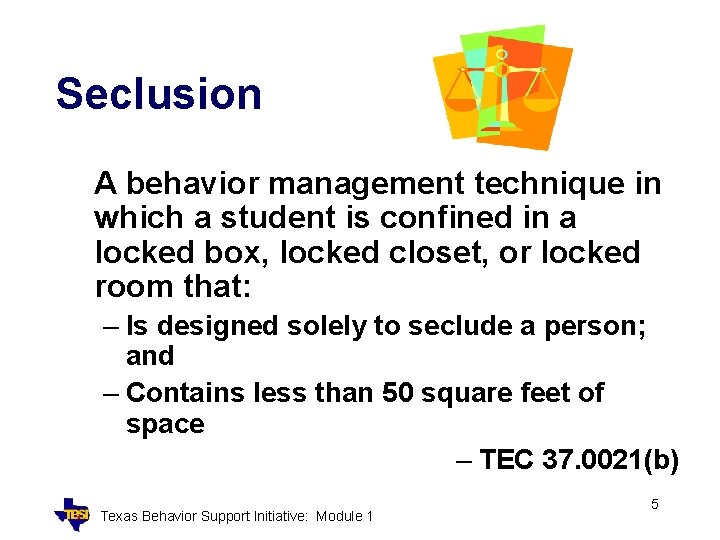 Seclusion A behavior management technique in which a student is confined in a locked