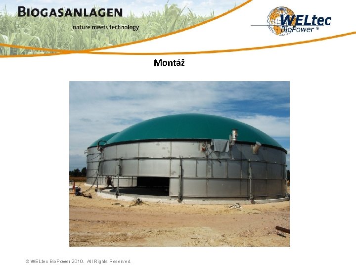 Montáž © WELtec Bio. Power 2010. All Rights Reserved. 