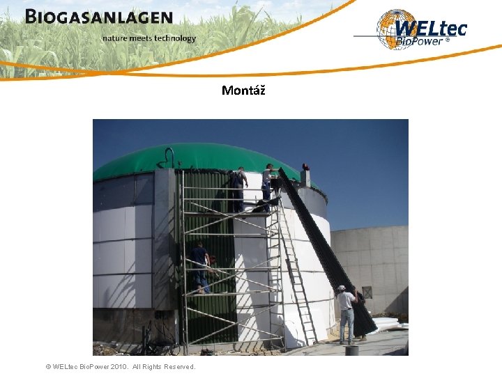 Montáž © WELtec Bio. Power 2010. All Rights Reserved. 