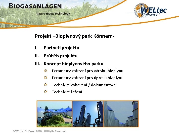 Projekt –Bioplynový park Könnern. I. Partneři projektu II. Průběh projektu III. Koncept bioplynového parku