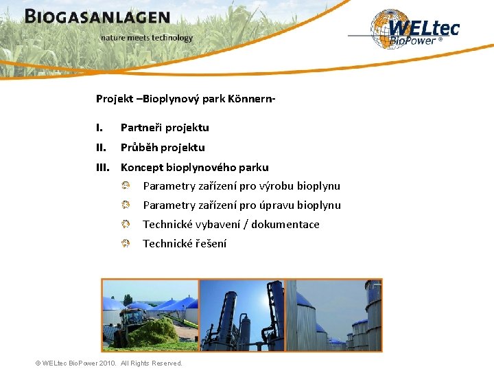 Projekt –Bioplynový park Könnern- I. Partneři projektu II. Průběh projektu III. Koncept bioplynového parku