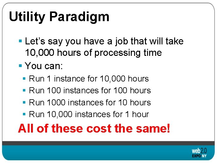 Utility Paradigm § Let’s say you have a job that will take 10, 000