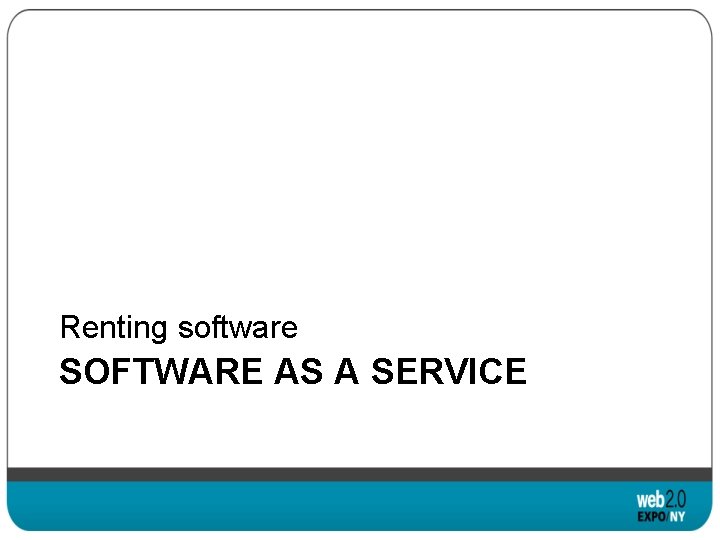 Renting software SOFTWARE AS A SERVICE 