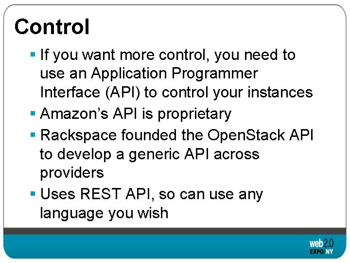 Control § If you want more control, you need to use an Application Programmer